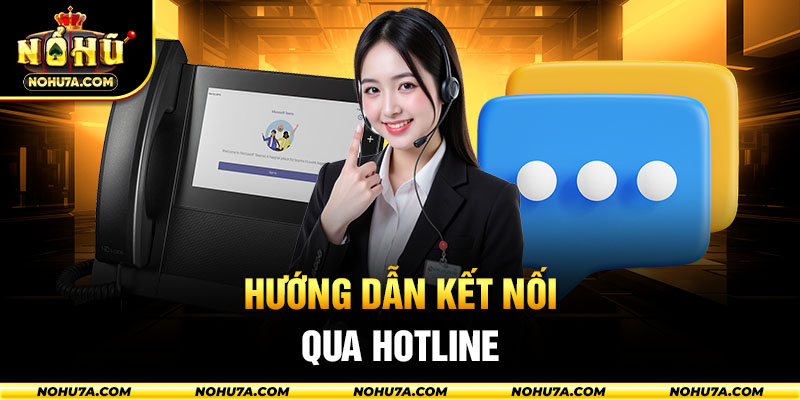 Hướng dẫn kết nối qua hotline
