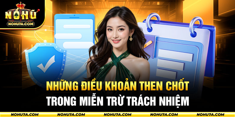 Những điều khoản then chốt trong miễn trừ trách nhiệm
