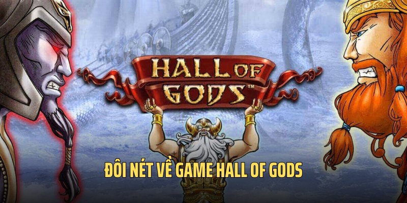 Đôi nét về slot game Hall Of Gods