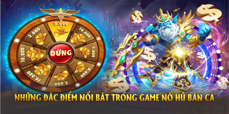 Tổng hợp những đặc điểm nổi bật trong game nổ hũ bắn cá tại Nohu