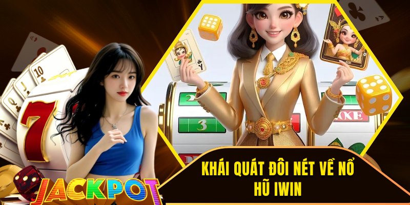 Nổ hũ IWIN là gì?